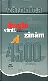  Anglu Vardi Kurus Jau Zinam: 4500 Words