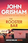 The Rooster Bar: The explosive crime thriller from the number 1 Sunday Times bestselling author