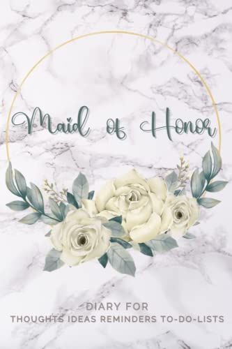 Maid Of Honor - Diary For Thoughts Ideas Reminders To-Do-Lists: Maid of Honor Notebook, Maid of Honor Diary, Rustic and Cute Wed