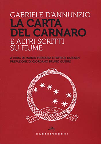 La carta del carnaro: e altri scritti su Fiume