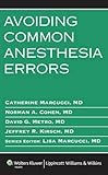 Avoiding Common Anesthesia Errors (Lippincott Williams & Wilkins Handbook) by Catherine Marcucci (2006-10-15) - Catherine Marcucci;Norman A. Cohen;David G. Metro;Jeffrey R Kirsch