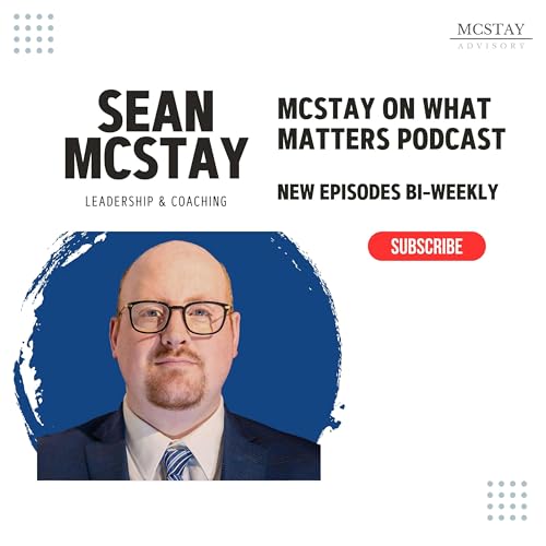 McStay on What Matters - 003 - Glenn Lesko and Judgement in leadership