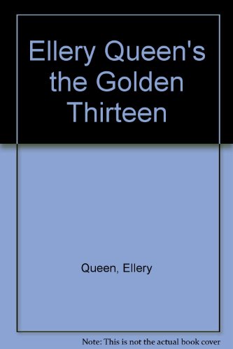 Ellery Queen's The Golden 13