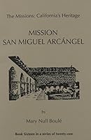 The Missions: California's Heritage : Mission San Miguel Arcangel 1877599158 Book Cover