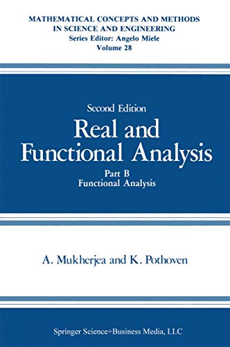 Real and Functional Analysis: Part B Functional Analysis (Mathematical Concepts and Methods in Science and Engineering, 28)