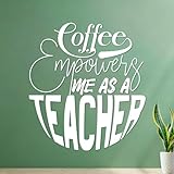 El café me empodera como profesor. El café se puede utilizar. Calcomanías de letras 54.6x59.9cm Decoración artística Blanco