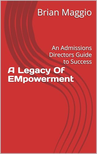 A Legacy Of EMpowerment: An Admissions Directors Guide to Success (Top Dog Mentality Training Series) (English Edition)