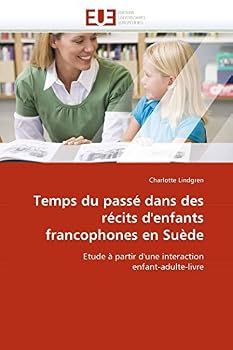 Paperback Temps du passé dans des récits d''enfants francophones en suède [French] Book