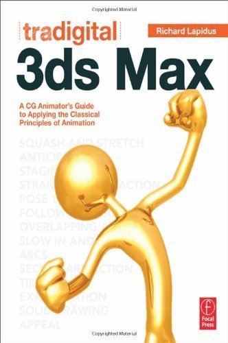 Tradigital 3ds Max: A CG Animator's Guide to Applying the Classic Principles of Animation by Lapidus, Richard (2011) Paperback