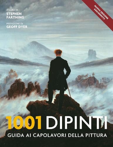 1001 dipinti. Una guida completa ai capolavori della pittura. Ediz. a colori