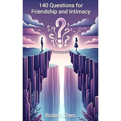 140 Questions for Friendship and Intimacy