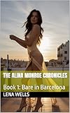  The Alina Monroe Chronicles: Book 1: Bare in Barcelona (English Edition)