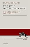 Le Assise Di Gerusalemme. Il Diritto Crociato Nel Xii Secolo - 2