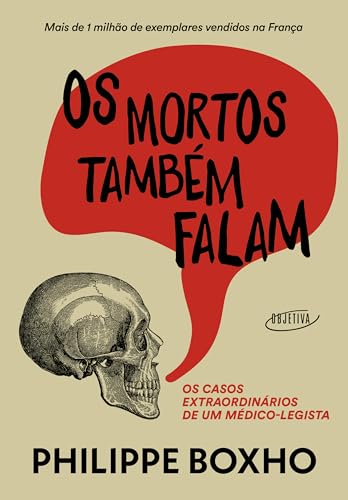 Os mortos também falam: os casos extraordinários de um médico-legista