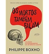 Os mortos também falam: Os casos extraordinários de um médico-legista