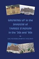 Growing Up in the Shadow of Yankee Stadium in the '50s and '60s 1986215709 Book Cover