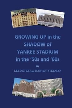 Paperback Growing Up in the Shadow of Yankee Stadium in the '50s and '60s Book