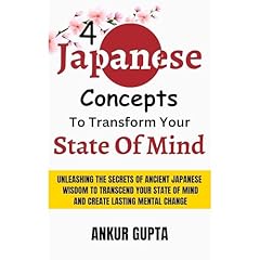 4 Japanese Concepts To Transform Your State Of Mind Audiolibro Por Ankur Gupta arte de portada