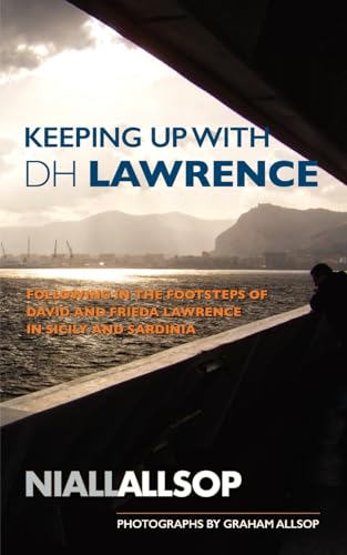 Keeping up with DH Lawrence: On the trail of David and Frieda Lawrence in Sicily, Sea and Sardinia