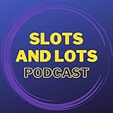  Slots And Lots Podcast