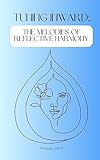  Tuning Inward: The Melodies of Reflective Harmony