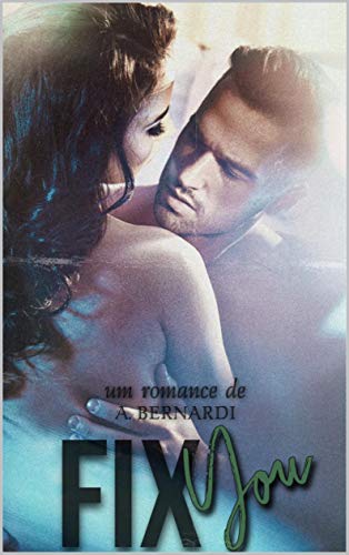 FIX YOU (SÉRIE OVER AGAIN Livro 2)