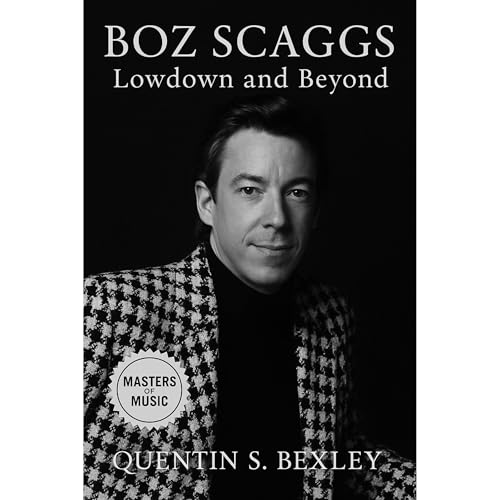 Boz Scaggs: Lowdown and Beyond (By Quentin S. Bexley) episode artwork