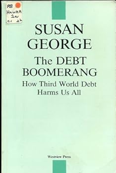 The Debt Boomerang: How Thirld World Debt Harms Us All (Transnational Institute)