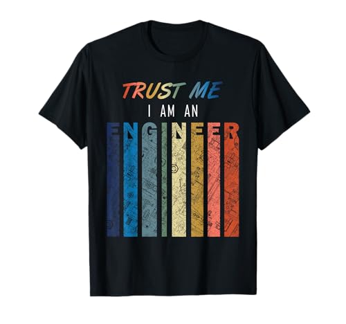 Trust Me I Am An Engineer für Ingenieure T-Shirt