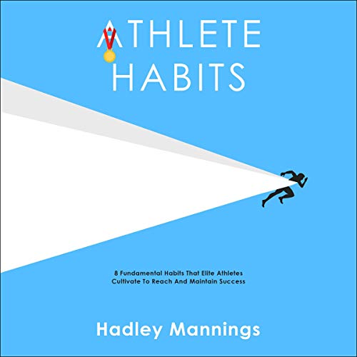 Athlete Habits by Hadley Mannings episode artwork