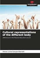 Cultural representations of the different body: Differences in the Physical Education course 6207836073 Book Cover