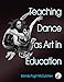 Teaching Dance as Art in Education
