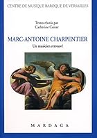 Marc-Antoine Charpentier: Un musicien retrouvé 2870098871 Book Cover