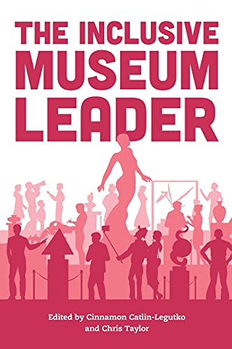 The Inclusive Museum Leader (American Alliance of Museums)