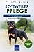 Rottweiler Pflege: Pflege, Ernährung und Krankheiten rund um Deinen Rottweiler