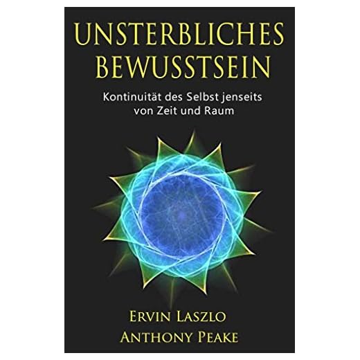 Unsterbliches Bewusstsein: Die Kontinuität des Selbst jenseits vom Gehirn