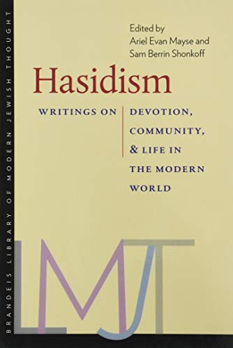 Hasidism: Writings On Devotion, Community, And Life In The Modern World (Brandeis Library Of Modern Jewish Thought) #TOP5