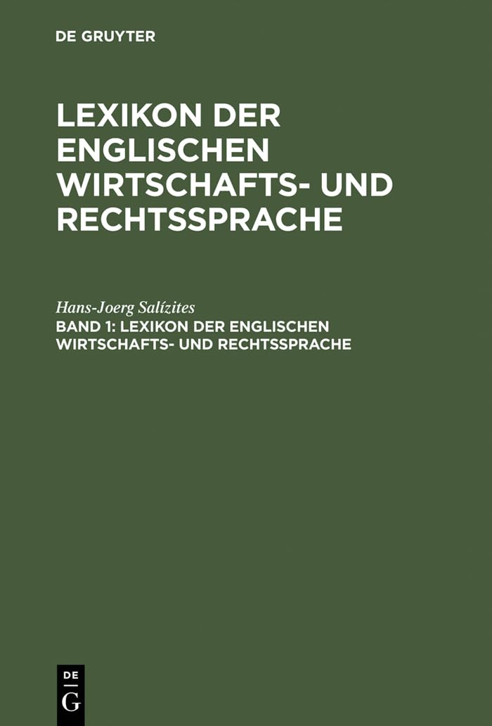 Lexikon der englischen Wirtschaftssprache und Rechtssprache, Bd.1, Englisch-Deutsch (Lexikon der englischen Wirtschafts- und Rechtssprache)