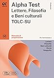  Alpha Test Lettere, Filosofia e Beni Culturali TOLC-SU. Manuale di preparazione