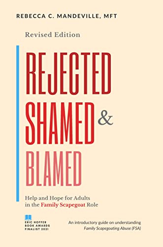 Rejected, Shamed, and Blamed: Help and Hope for Adults in the Family Scapegoat Role