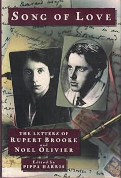 Song Of Love: The Letters of Rupert Brooke and Noel Olivier