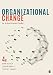 Organizational Change: An Action-Oriented Toolkit