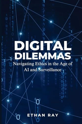 Digital Dilemmas: Navigating Ethics in the Age of AI and Surveillance