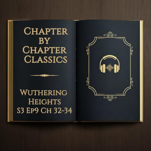 Wuthering Heights Ep 9 - Ch. 32&ndash;34 Summary & Analysis &ndash; Cathy, Hareton, Heathcliff&rsquo;s Death, and the Ending Explained