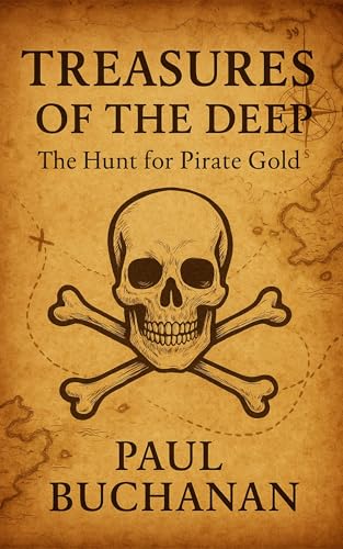 Treasures of the Deep : The Hunt for Pirate Gold (The Tides of Freedom)