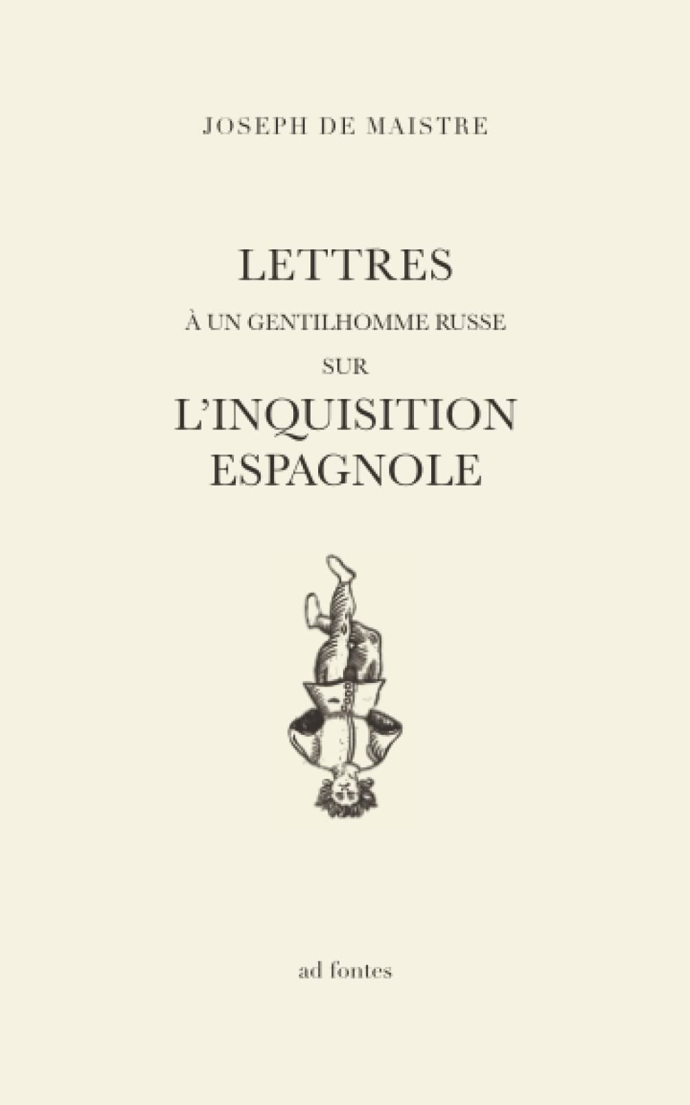 LETTRES À UN GENTILHOMME RUSSE SUR L’INQUISITION ESPAGNOLE (French Edition)