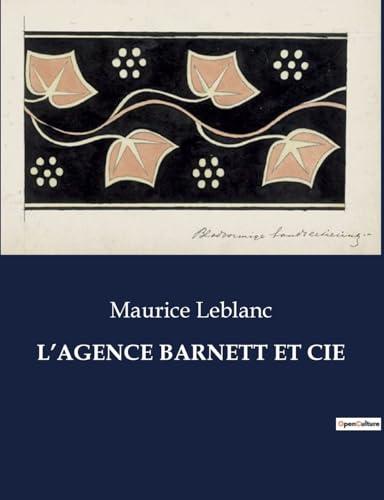 L'Agence Barnett Et Cie: Les aventures rocambolesques de Jim Barnett, alias Arsène Lupin (French Edition)