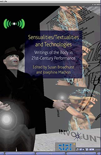 Buy Sensualities/Textualities and Technologies: Writings of the Body in 21st Century Performance — BookShops.in
