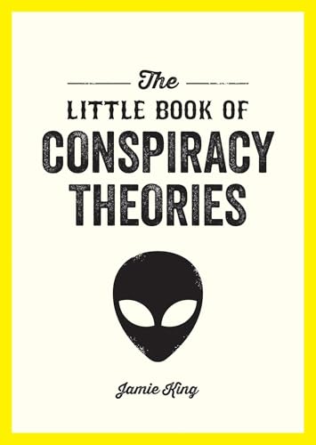 The Little Book of Conspiracy Theories: A Pocket Guide to the World’s Greatest Mysteries