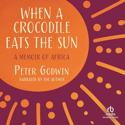 When a Crocodile Eats the Sun by Peter Godwin episode artwork